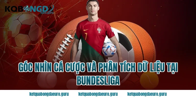 Góc nhìn cá cược và phân tích dữ liệu tại bundesliga