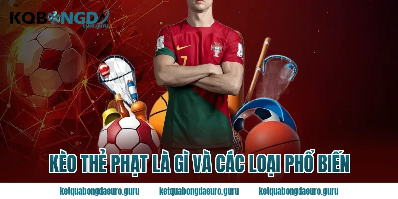 Kèo thẻ phạt là gì và các loại phổ biến