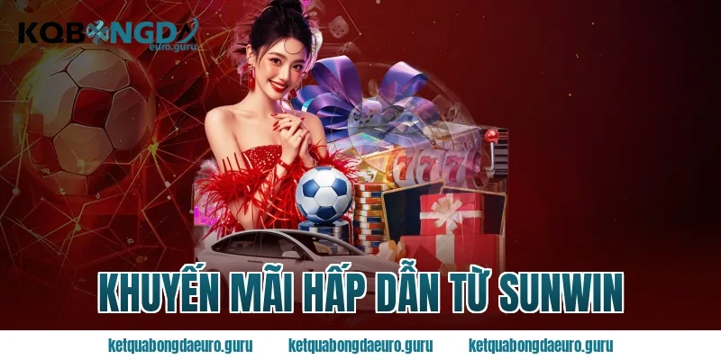 Khuyến Mãi Hấp Dẫn Từ Sunwin
