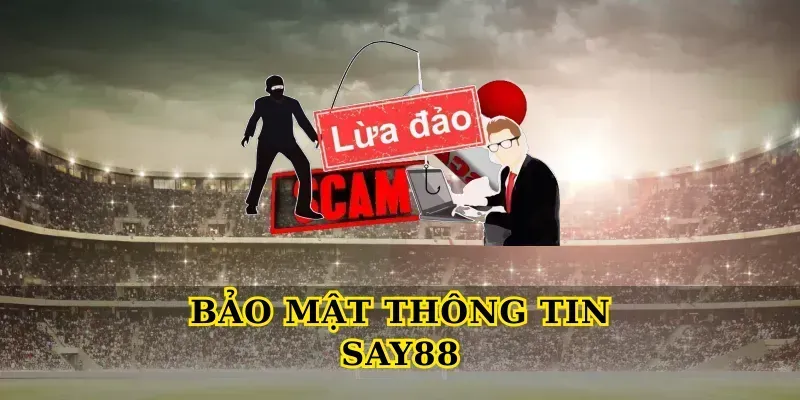 bảo mật thông tin say88